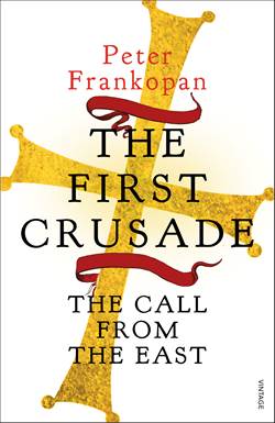 The First Crusade: The Call From The East