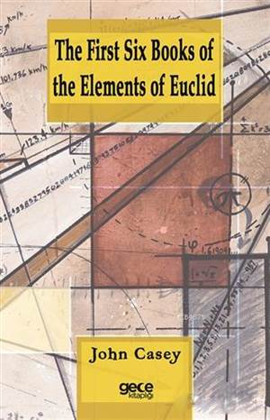 The First Six Books Of The Elements Of Euclid