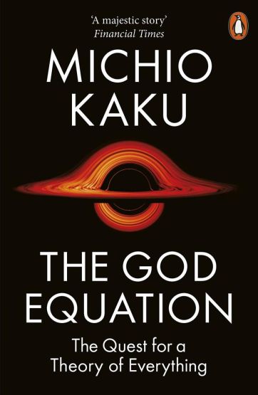 The God Equation The Quest for a Theory of Everything