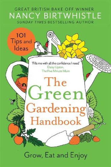 The Green Gardening Handbook Grow, Eat and Enjoy