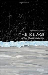 The Ice Age: A Very Short Introduction (Very Short Introductions)