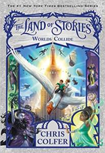 The Land Of Stories 6: Worlds Collide