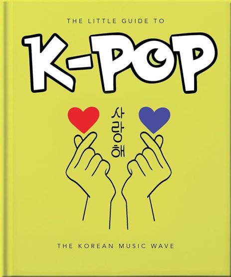 The Little Guide to K-POP The Sound of the 21st Century