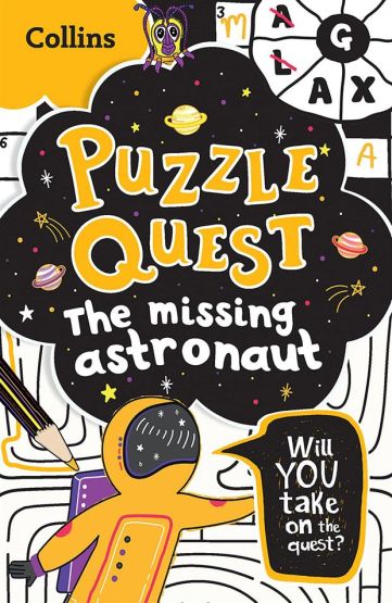 The Missing Astronaut Solve More Than 100 Puzzles in This Adventure Story for Kids Aged 7+ - Puzzle Quest