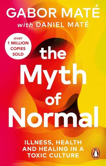 The Myth of Normal Illness, Health & Healing in a Toxic Culture - Thumbnail