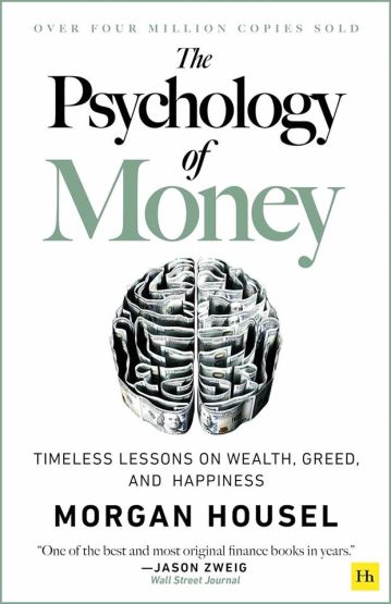 The Psychology of Money Timeless Lessons on Wealth, Greed, and Happiness