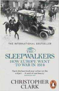 The Sleepwalkers: How Europe Went to War in 1914