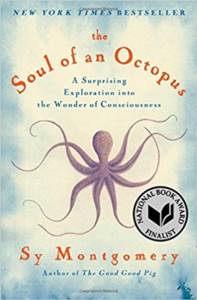 The Soul Of An Octopus: A Surprising Exploration Into The Wonder Of Consciousness