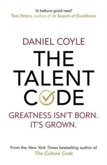 The Talent Code: Greatness isn't born. It's grown