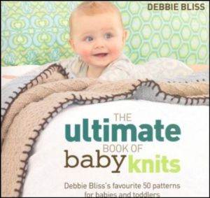 The Ultimate Book of Baby Knits