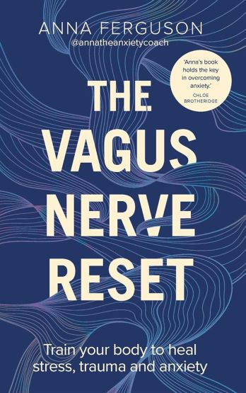 The Vagus Nerve Reset Train Your Body to Heal Stress, Trauma and Anxiety