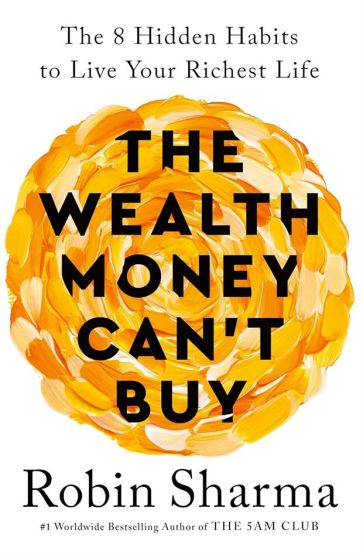 The Wealth Money Can't Buy The 8 Hidden Habits to Live Your Richest Life