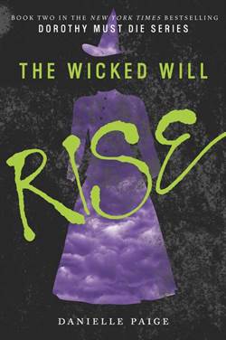 The Wicked Will Rise (Dorothy Must Die 2)