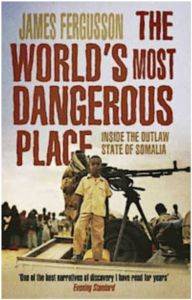 The World's Most Dangerous Place: Inside the Outlaw State of Somalia