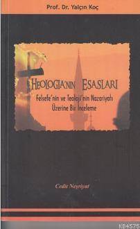 Theologia'nın Esasları; Felsefe'nin ve Teoloji'nin Nazariyatı Üzerine Bir İnceleme