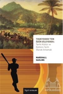 Thukydides’Ten Özür Dileyerek: Tarihi Kültür Ve Kültürü Tarih Olarak Anlamak
