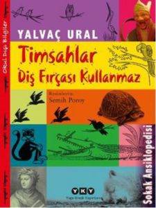 Timsahlar Diş Fırçası Kullanmaz; Sokak Ansiklopedisi