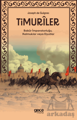 Timuriler - Timuriler, Babür İmparatorluğu, Kalmuklar Veya Elyutlar