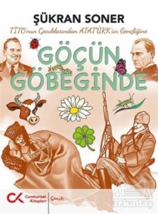 Tito'nun Çocuklarından Atatürk'ün Gençliğine Göçün Göbeğinde