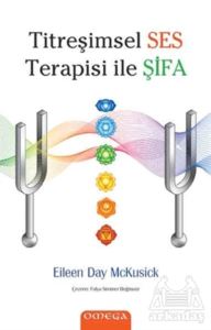 Titreşimsel Ses Terapisi İle Şifa