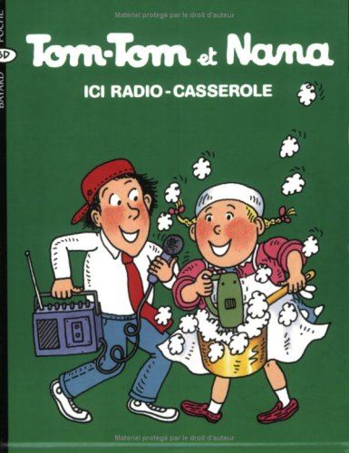 Tom-Tom et Nana 11: Ici radio-casserole