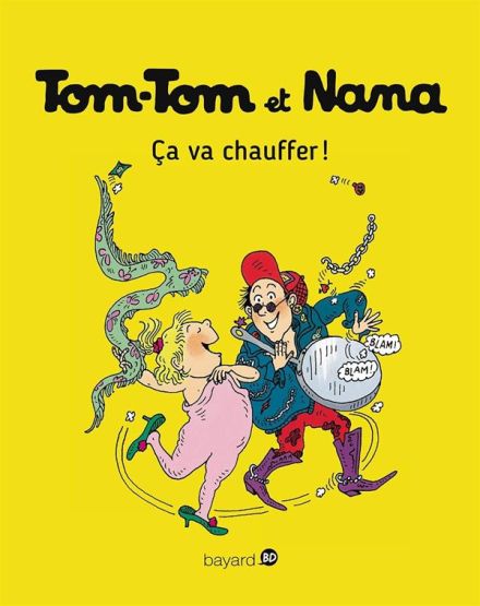 Tom-Tom et Nana 15: Ca va chauffer!