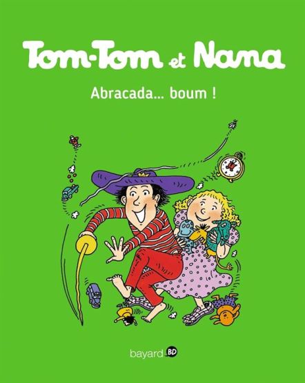 Tom-Tom et Nana 16: Abracada... boum!