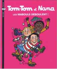 Tom-Tom et Nana 25: Les Mabouls Déboulent!