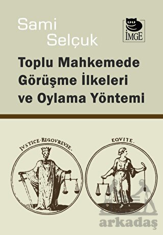 Toplu Mahkemede Görüşme İlkeleri Ve Oylama Yöntemi