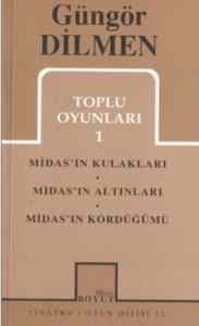 Toplu Oyunları 1; Midasın Kulakları - Midasın Altınları - Midasın Kördüğümü