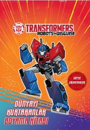 Transformers Dünyayı Kurtaranlar Boyama Kitabı