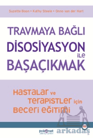 Travmaya Bağlı Disosiyasyon İle Başaçıkmak