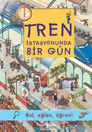 Tren İstasyonunda Bir Gün; Bul, Eğlen, Öğren!