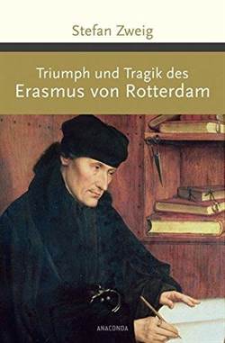 Triumph Und Tragik Des Erasmus Von Rotterdam