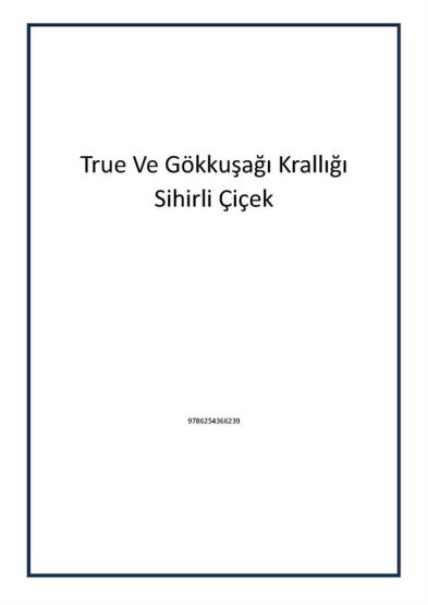 True Ve Gökkuşağı Krallığı Sihirli Çiçek