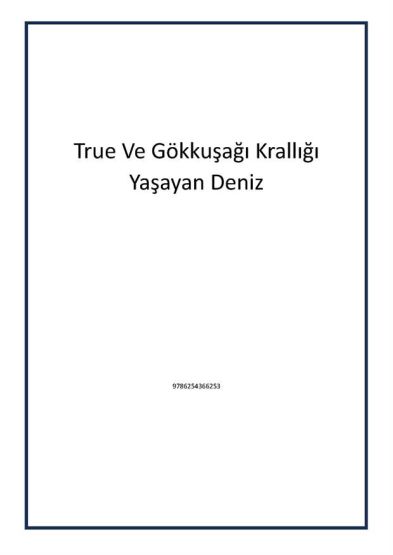 True Ve Gökkuşağı Krallığı Yaşayan Deniz