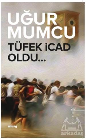 Tüfek İcad Oldu