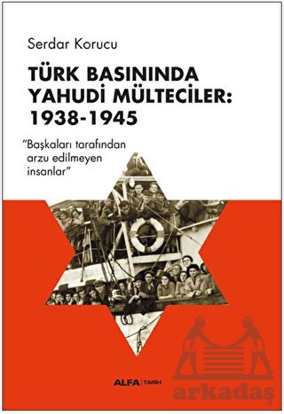 Türk Basınında Yahudi Mülteciler: 1938-1945