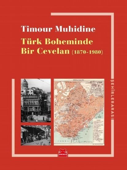 Türk Boheminde Bir Cevelan 1870-1980