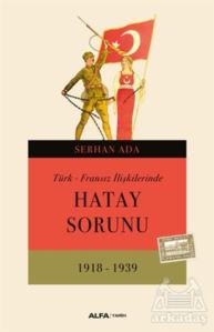 Türk - Fransız İlişkilerinde Hatay Sorunu