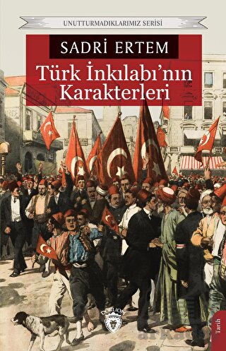 Türk İnkılabı’Nın Karakterleri