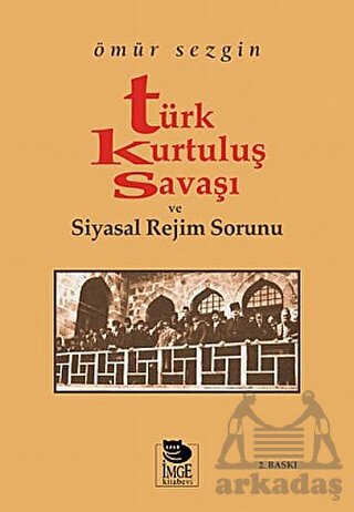 Türk Kurtuluş Savaşı Ve Siyasal Rejim Sorunu