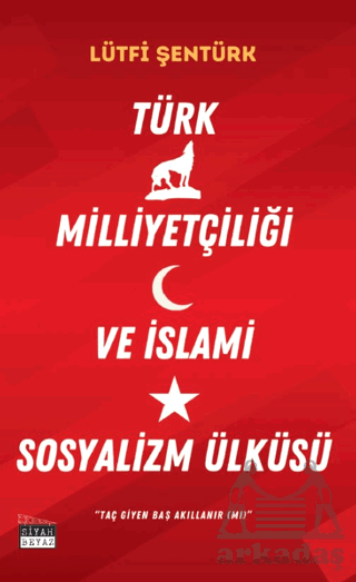 Türk Milliyetçiliği Ve İslami Sosyalizm Ülküsü