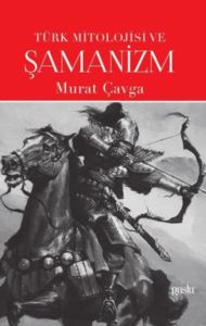 Türk Mitolojisi Ve Şamanizm