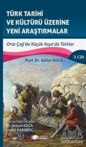 Türk Tarihi Ve Kültürü Üzerine Yeni Araştırmalar 3. Cilt