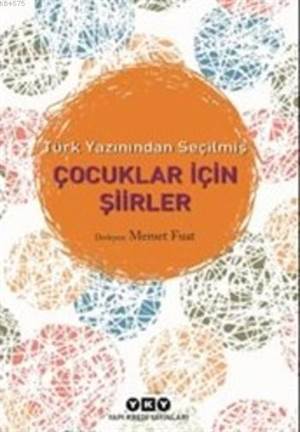 Türk Yazınından Seçilmiş Çocuklar İçin Şiirler