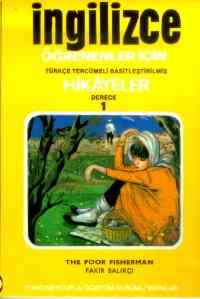 Türkçe Çevirili, Basitleştirilmiş, Alıştırmalı İngilizce Hikayeler Fakir Balıkçı; Derece 1 / Kitap 3