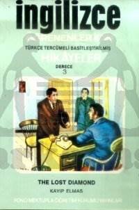 Türkçe Çevirili, Basitleştirilmiş, Alıştırmalı İngilizce Hikayeler Kayıp Elmas; Derece 3 / Kitap 3