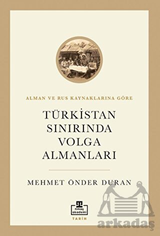 Türkistan Sınırında Volga Almanları