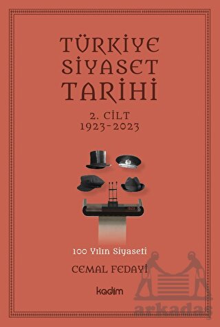 Türkiye Siyaset Tarihi 2. Cilt 1923-2023 - 100 Yılın Siyaseti